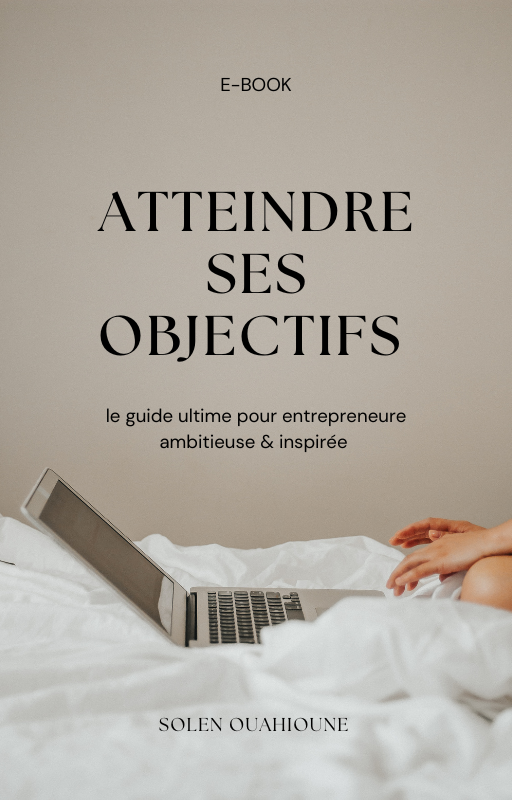 Couverture de l'ebook Atteindre ses objectifs - Guide pratique pour entrepreneuses ambitieuses